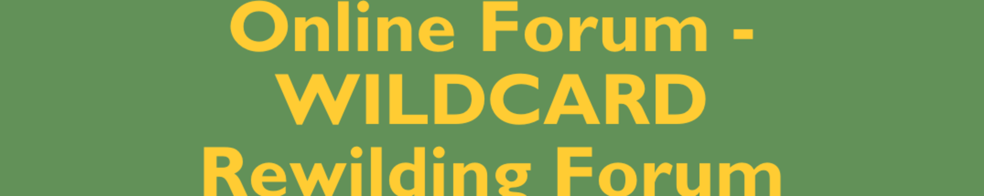 First WILDCARD Rewilding Forum